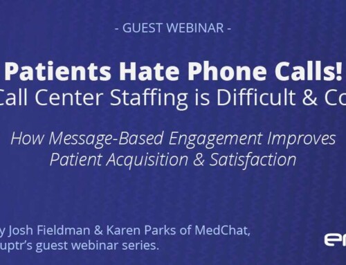 Patients Hate Phone Calls! Plus Call Center Staffing is Difficult & Costly